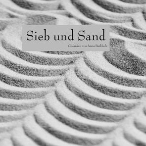 Sieb und Sand von Barkholz,  Anna