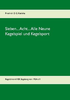 Sieben… Acht… Alle Neune von Kadelka,  Friedrich O. G.