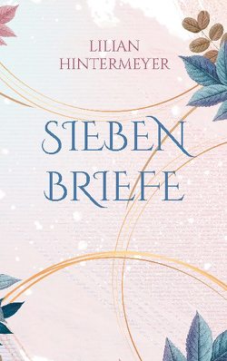 Sieben Briefe von Hintermeyer,  Lilian