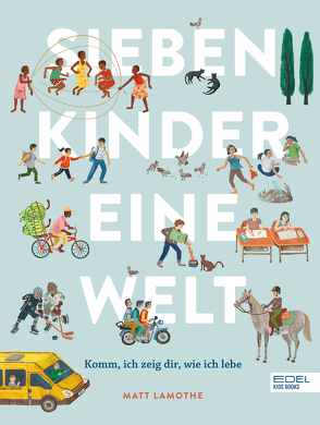 Sieben Kinder – eine Welt von Lamothe,  Matt, Thiele,  Ulrich