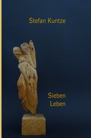 Sieben Leben von Kuntze,  Stefan