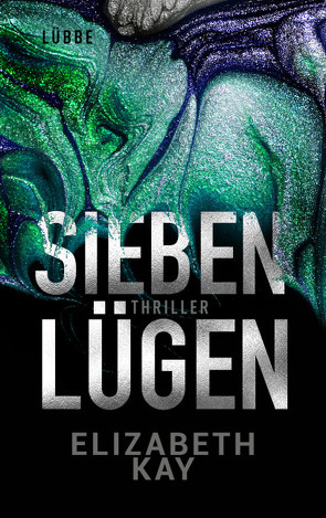 Sieben Lügen von Kay,  Elizabeth, Schumacher,  Rainer