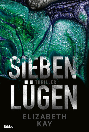 Sieben Lügen von Kay,  Elizabeth, Schumacher,  Rainer