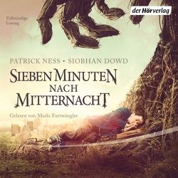 Sieben Minuten nach Mitternacht von Abarbanell,  Bettina, Dowd,  Siobhan, Furtwängler,  Maria, Ness,  Patrick