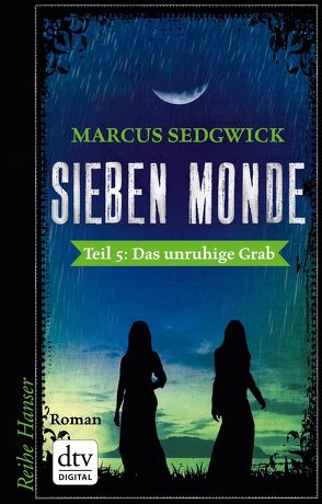 Sieben Monde. Das unruhige Grab von Sedgwick,  Marcus, Weitbrecht,  Renate