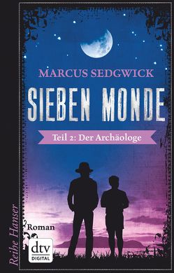 Sieben Monde. Der Archäologe von Sedgwick,  Marcus, Weitbrecht,  Renate