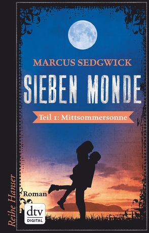 Sieben Monde. Mittsommersonne von Sedgwick,  Marcus, Weitbrecht,  Renate