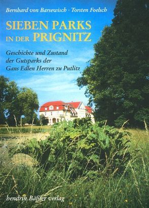 Sieben Parks in der Prignitz von Barsewisch,  Bernhard von, Foelsch,  Torsten