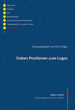 Sieben Positionen zum Logos von Bader,  Günther, Broch,  Thomas, Delgado,  Mariano, Unger,  Felix