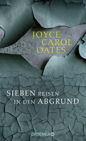 Sieben Reisen in den Abgrund von Oates,  Joyce Carol, Visintini,  Silvia