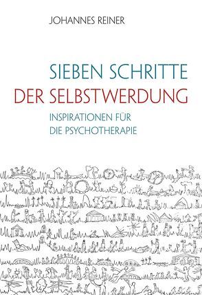 Sieben Schritte der Selbstwerdung von Reiner,  Johannes