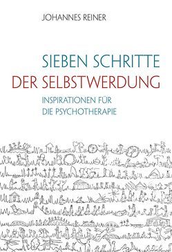 Sieben Schritte der Selbstwerdung von Reiner,  Johannes