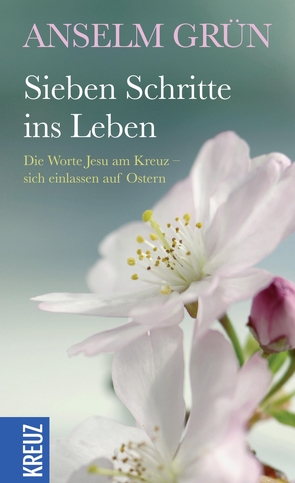 Sieben Schritte ins Leben von Grün,  Anselm