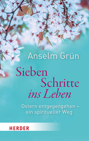 Sieben Schritte ins Leben von Grün,  Anselm