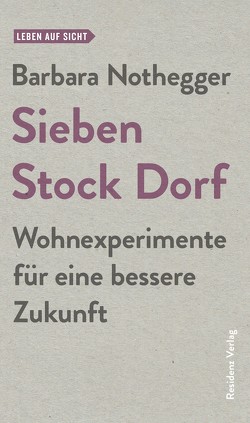 Sieben Stock Dorf von Nothegger,  Barbara, Weber,  Thomas