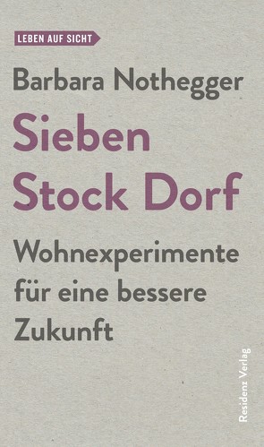 Sieben Stock Dorf von Nothegger,  Barbara, Weber,  Thomas