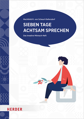 Sieben Tage achtsam sprechen von Scheurl-Defersdorf,  Mechthild R. von