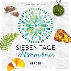 Sieben Tage Harmonie von Griesbeck,  Dorothee