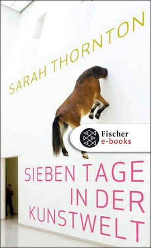 Sieben Tage in der Kunstwelt von Seuß,  Rita, Thornton,  Sarah