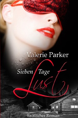 Sieben Tage Lust von Parker,  Valerie