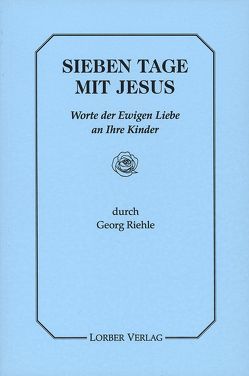 Sieben Tage mit Jesus von Riehle,  Georg