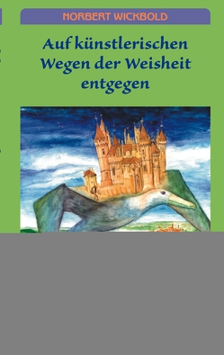 Sieben Wege zum kreativen Älterwerden 4 von Wickbold,  Norbert