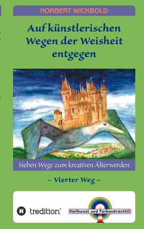 Sieben Wege zum kreativen Älterwerden 4 von Wickbold,  Norbert