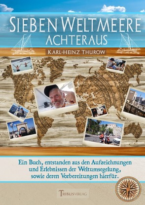 Sieben Weltmeere achteraus von Thurow,  Karl-Heinz, Verlag,  Tribus