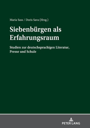 Siebenbürgen als Erfahrungsraum von Sass,  Maria, Sava,  Doris