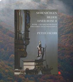 Siebenbürgen – Bilder einer Reise II von Jacobi,  Peter