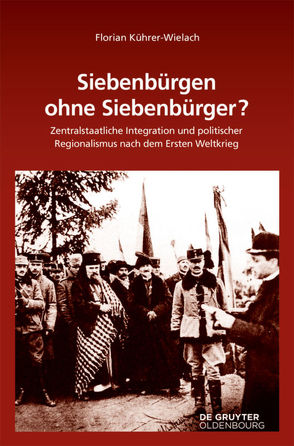 Siebenbürgen ohne Siebenbürger? von Kührer-Wielach,  Florian