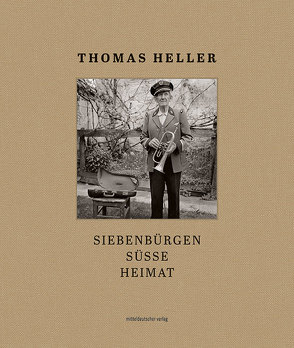 Siebenbürgen süsse Heimat von Heller,  Thomas