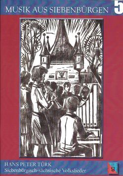 Siebenbürgisch-sächsische Volkslieder von Brandsch,  Simon Gottlieb, Cassian,  Nina, Roth,  Anselm, Türk,  Hans Peter