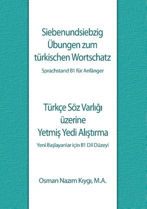 Siebenundsiebzig Übungen zum türkischen Wortschatz von Kiygi,  Osman Nazim