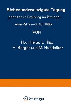 Siebenundzwanzigste Tagung gehalten in Freiburg im Breisgau vom 29. 9.–3. 10.1965 von Kalkoff,  K.W.