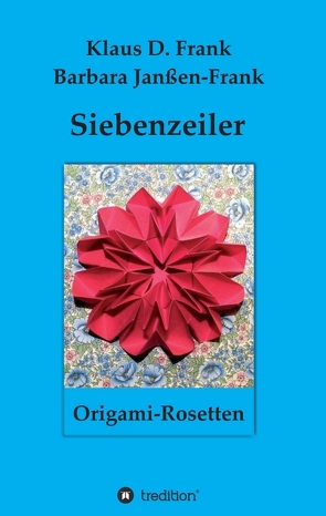 Siebenzeiler Origami-Rosetten von Frank,  Klaus D.