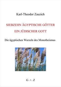 Siebzehn ägyptische Götter – ein jüdischer Gott von Zauzich,  Karl-Theodor