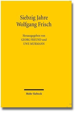 Siebzig Jahre Wolfgang Frisch von Freund,  Georg, Frisch,  Wolfgang, Murmann,  Uwe