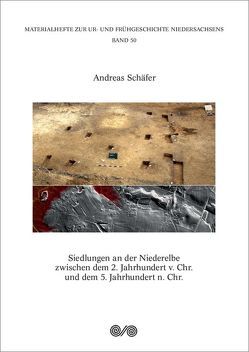 Siedlungen an der Niederelbe zwischen dem 2. Jahrhundert v.Chr. und dem 5. Jahrhundert n.Chr. von Schäfer,  Andreas