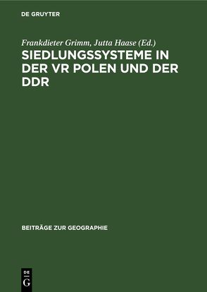Siedlungssysteme in der VR Polen und der DDR von Grimm,  Frankdieter, Haase,  Jutta