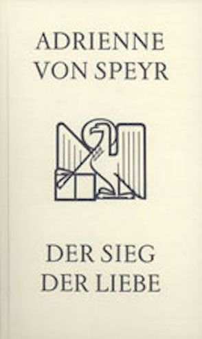 Der Sieg der Liebe von Speyr,  Adrienne von