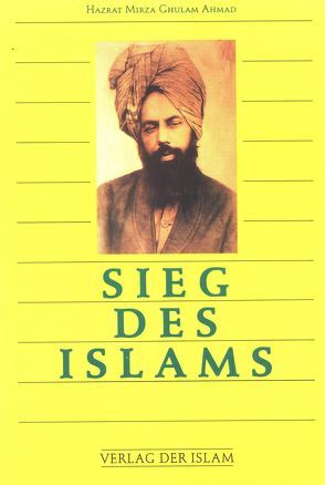 Sieg des Islams von Abdulla,  Johannes, Ahmad,  Hadhrat Mirza Ghulam