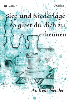 Sieg und Niederlage – so gibst du dich zu erkennen von Netzler,  Andreas