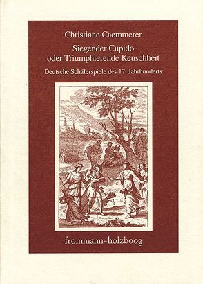 Siegender Cupido oder Triumphierende Keuschheit von Caemmerer,  Christiane