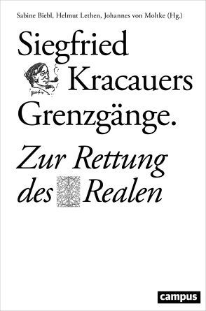 Siegfried Kracauers Grenzgänge von Balke,  Friedrich, Baumann,  Stephanie, Biebl,  Sabine, Geimer,  Peter, Hommer,  Gerhard, Lethen,  Helmut, Mülder-Bach,  Ilka, Perivolaropoulou,  Nia, Robnik,  Drehli, van Rahden,  Till, von Moltke,  Johannes