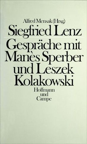 Gespräche mit Manès Sperber und Leszek Kolakowski von Lenz,  Siegfried, Mensak,  Alfred