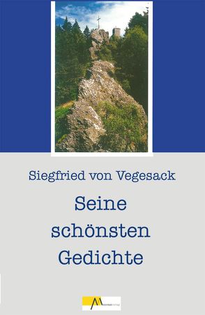 Siegfried von Vegesack – Seine schönsten Gedichte von Friedl,  Stefanie, Sichert,  Hans J, Vegesack,  Siegfried von