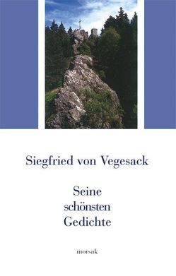 Siegfried von Vegesack – Seine schönsten Gedichte von Sichert,  Hans J, Vegesack,  Siegfried von