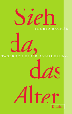 Sieh da, das Alter von Bachér,  Ingrid