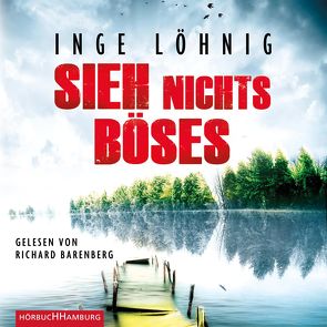 Sieh nichts Böses (Ein Kommissar-Dühnfort-Krimi 8) von Barenberg,  Richard, Löhnig,  Inge